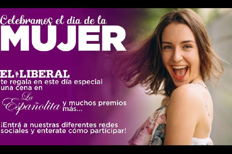 EL LIBERAL celebra el Diacutea de la Mujer con imperdible sorteo