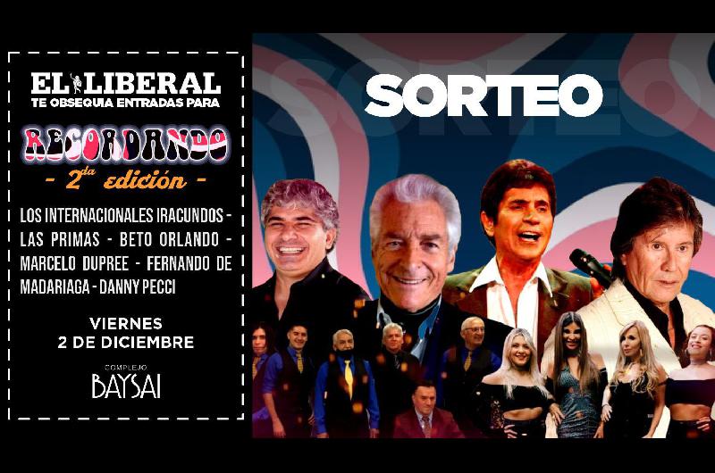 EL LIBERAL te regala entradas para el show Recordando 2da Edicioacuten