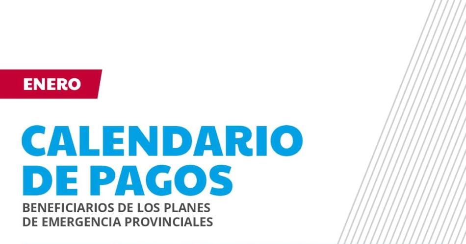 Cronograma completo del pago de los Planes de Emergencia Provinciales