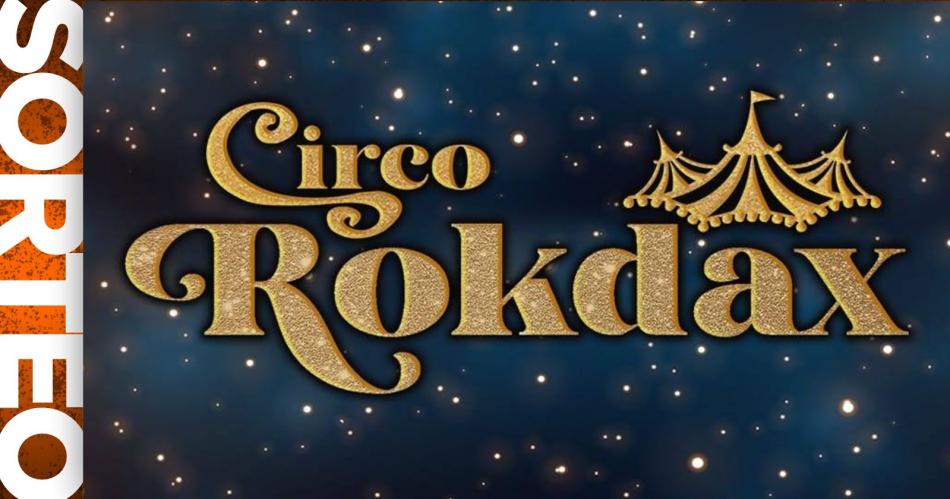 iexclEL LIBERAL te regala entradas para el Circo ROKDAX