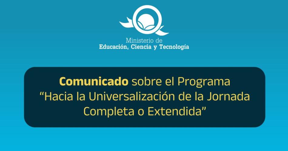 Nacioacuten mandoacute los fondos para continuar con el Programa Hacia la Universalizacioacuten de la Jornada Completa o Extendida